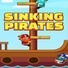 Avec le jeu L'Invasion dans la Ferme pour Android téléchargez gratuitement Sinking pirates sur le portable ou la tablette.