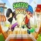 Avec le jeu Une Fois: Le Rayon de La Lumière pour Android téléchargez gratuitement Skater boys: Skateboard games sur le portable ou la tablette.