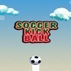 Avec le jeu Plus haute octave pour Android téléchargez gratuitement Soccer kick ball sur le portable ou la tablette.