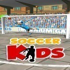 Avec le jeu Les Grandes Victoires: Les Courses pour Android téléchargez gratuitement Soccer kids sur le portable ou la tablette.