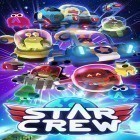 Avec le jeu Le Héro Assiégé pour Android téléchargez gratuitement Star crew sur le portable ou la tablette.