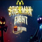 Avec le jeu Duel des marionnettes pour Android téléchargez gratuitement Stickman fight: The game sur le portable ou la tablette.