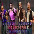 Avec le jeu La Monaie Tombante pour Android téléchargez gratuitement Street legend: Fighting injustice sur le portable ou la tablette.
