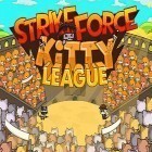 Avec le jeu Course du singe par les jungles pour Android téléchargez gratuitement Strikeforce kitty 3: Strikeforce kitty league sur le portable ou la tablette.