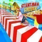Avec le jeu  pour Android téléchargez gratuitement Stuntman runner water park 3D sur le portable ou la tablette.