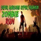 Avec le jeu Sans passage pour Android téléchargez gratuitement Super awesome hyper freakin zombie run sur le portable ou la tablette.