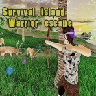 Avec le jeu Vertige: Forçage pour Android téléchargez gratuitement Survival island warrior escape sur le portable ou la tablette.