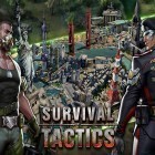 Avec le jeu Les Héros Fâchés pour Android téléchargez gratuitement Survival tactics sur le portable ou la tablette.
