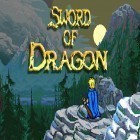 Avec le jeu Les Trésors de Arabelle pour Android téléchargez gratuitement Sword of dragon sur le portable ou la tablette.