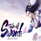 Avec le jeu La Ferme Collective Surprenante pour Android téléchargez gratuitement Tale of swords: Eternal love sur le portable ou la tablette.