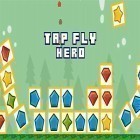 Avec le jeu Jusqu'à l'aube  pour Android téléchargez gratuitement Tap fly hero sur le portable ou la tablette.
