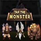 Avec le jeu Attaque des royaumes pour Android téléchargez gratuitement Tap the monster sur le portable ou la tablette.