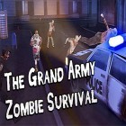 Avec le jeu Monde du jurassique: Evolution pour Android téléchargez gratuitement The grand army: Zombie survival sur le portable ou la tablette.