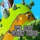 Avec le jeu Les Surfeurs du Métro pour Android téléchargez gratuitement The last green piece sur le portable ou la tablette.