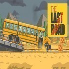 Avec le jeu Zombie Forest 3: Underground pour Android téléchargez gratuitement The last road sur le portable ou la tablette.