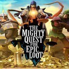 Avec le jeu Attaque d'air 2 pour Android téléchargez gratuitement The mighty quest for epic loot sur le portable ou la tablette.