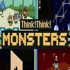 Avec le jeu Combat metallique pour Android téléchargez gratuitement Think! Think! Monsters sur le portable ou la tablette.