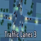 Avec le jeu Réprimer la Mémoire pour Android téléchargez gratuitement Traffic lanes 3 sur le portable ou la tablette.