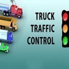 Avec le jeu  pour Android téléchargez gratuitement Truck traffic control sur le portable ou la tablette.
