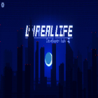 Avec le jeu Têtes spatiales  pour Android téléchargez gratuitement Unreal Life sur le portable ou la tablette.