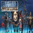 Avec le jeu Jack le Grand Dormeur pour Android téléchargez gratuitement Valerian: City of Alpha sur le portable ou la tablette.
