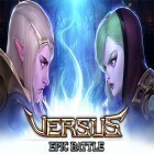 Avec le jeu Entite: Course par les synapses  pour Android téléchargez gratuitement Versus: Epic battle sur le portable ou la tablette.