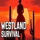 Avec le jeu  pour Android téléchargez gratuitement Westland survival sur le portable ou la tablette.
