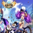 Avec le jeu Guerre de la dynastie pour Android téléchargez gratuitement Wings of glory sur le portable ou la tablette.