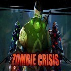Avec le jeu  pour Android téléchargez gratuitement Zombie crisis sur le portable ou la tablette.