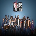 Avec le jeu Mon métier: Histoire pour Android téléchargez gratuitement Zombie faction: Battle games sur le portable ou la tablette.