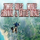Avec le jeu Coupe la Glace pour Android téléchargez gratuitement Zombie rules: Mobile survival and battle royale sur le portable ou la tablette.