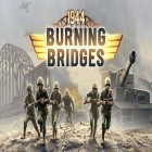 Avec le jeu Les Courses d'Enfer pour Android téléchargez gratuitement 1944: Brûlage des ponts sur le portable ou la tablette.