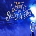Avec le jeu Le Salut pour Android téléchargez gratuitement Archer stellaire Amy sur le portable ou la tablette.