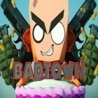 Avec le jeu Génie méchant en ligne pour Android téléchargez gratuitement Badtown: 3D shooter  sur le portable ou la tablette.