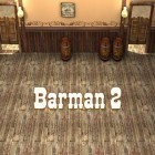Avec le jeu Dunky: Grumeau de pâte pour Android téléchargez gratuitement Barmen 2: Nouvelles aventures  sur le portable ou la tablette.