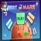 Avec le jeu Fluffy: Dangerous trip pour Android téléchargez gratuitement Bert sur Mars sur le portable ou la tablette.