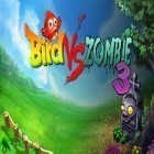 Avec le jeu Le chef de guerre fantastique  pour Android téléchargez gratuitement Oiseaux contre zombis 3 sur le portable ou la tablette.