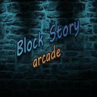 Avec le jeu Chat de bulle: Sauvetage pour Android téléchargez gratuitement Histoire de blocs: Arcade sur le portable ou la tablette.