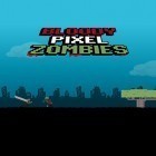 Avec le jeu Le Magnifique  pour Android téléchargez gratuitement Zombies sanguinaires de pixel sur le portable ou la tablette.