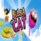 Avec le jeu  pour Android téléchargez gratuitement Bulba le Chat sur le portable ou la tablette.