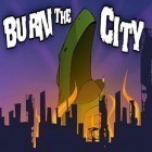 Avec le jeu Chevalier Judi pour Android téléchargez gratuitement Brûle la Ville sur le portable ou la tablette.