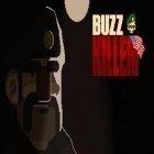 Avec le jeu Saison de chasse: Tireur de précision dans la jungle pour Android téléchargez gratuitement Buzz Killem sur le portable ou la tablette.