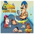 Avec le jeu Ferme magique pour Android téléchargez gratuitement Crime: Courir dans la rue sur le portable ou la tablette.