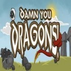 Avec le jeu Les Courses de tanks pour Android téléchargez gratuitement Zut, les Dragons! sur le portable ou la tablette.