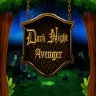 Avec le jeu La Ferme de Slots pour Android téléchargez gratuitement Nuit sombre: Vengeur. Voyage magique sur le portable ou la tablette.