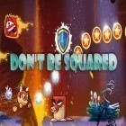 Avec le jeu Le Chasseur du Souterrain pour Android téléchargez gratuitement Ne soyez pas carré  sur le portable ou la tablette.