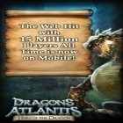 Avec le jeu Etang de poissons: Parc pour Android téléchargez gratuitement Les Dragons de l'Atlantide sur le portable ou la tablette.