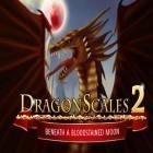 Avec le jeu Le Coup de Princesse pour Android téléchargez gratuitement Ecaille du dragon 2: Sous la Lune sanglante sur le portable ou la tablette.