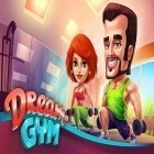Avec le jeu Mourez avec la gloire pour Android téléchargez gratuitement Gym de rêve: Meilleur dans la ville sur le portable ou la tablette.