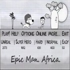 Avec le jeu Fuite des morts terribles  pour Android téléchargez gratuitement L'Homme Epique en Afrique sur le portable ou la tablette.